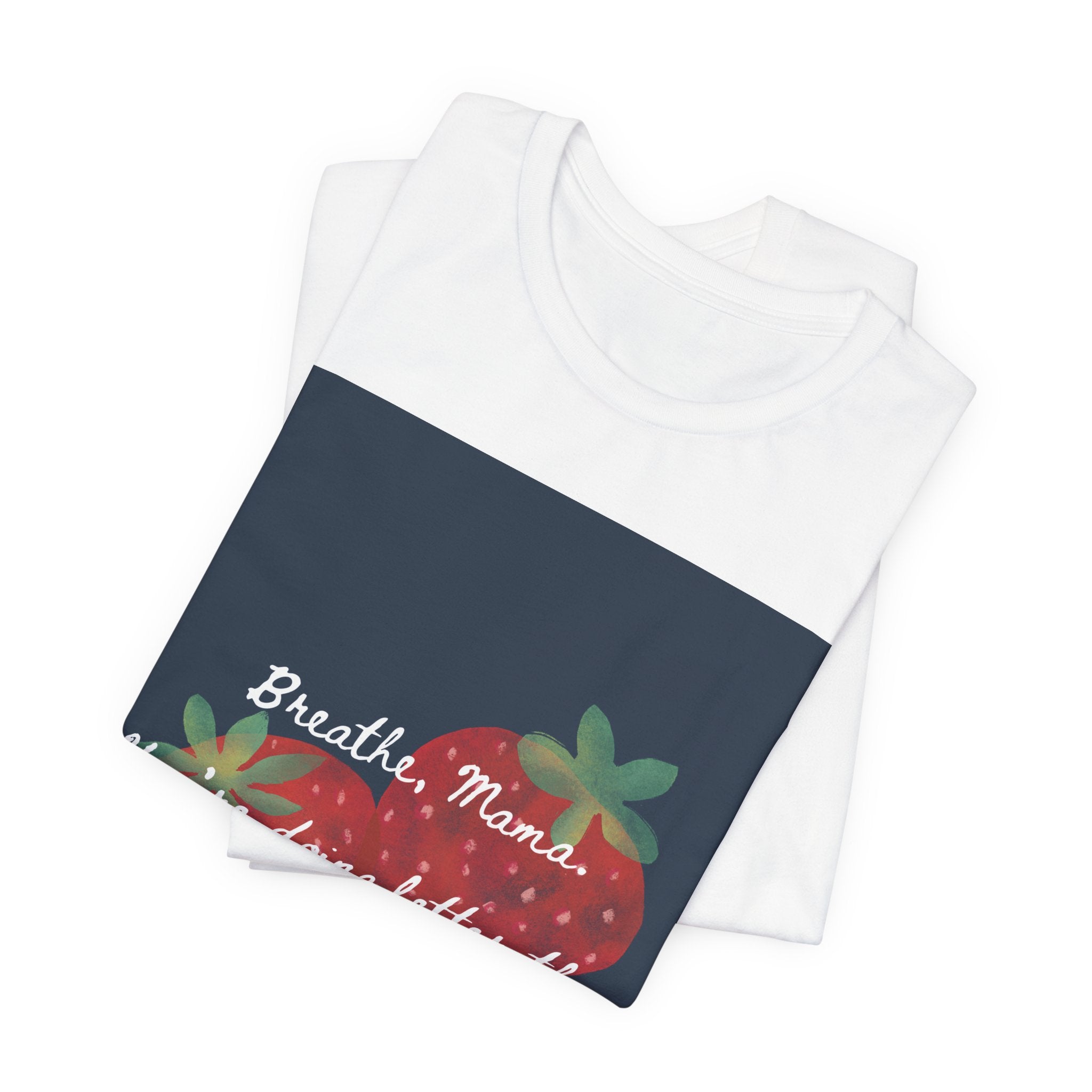 Breathe, Mama Strawberry Tee | Inspirational Mom Shirt